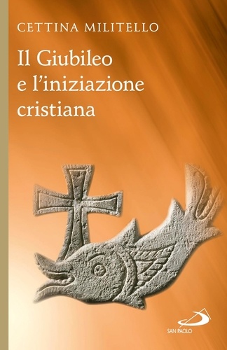 Cettina Militello - Il Giubileo e l'iniziazione cristiana.