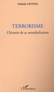 Terrorisme. L'histoire de sa mondialisation