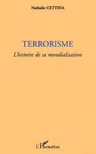 Terrorisme. L'Histoire De Sa Mondialisation