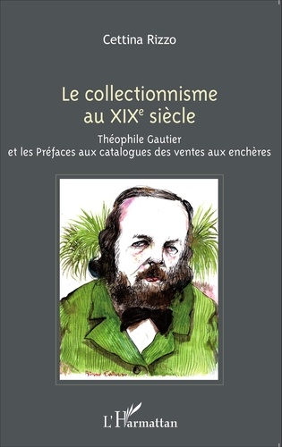 Le collectionnisme au XIXe siècle. Théophile Gautier et les Préfaces aux catalogues des ventes aux enchères
