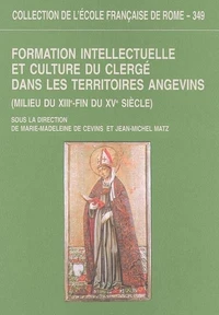 Formation intellectuelle et culture du clergé dans les territoires angevins (milieu du XIIIe - fin du XVe siècle)