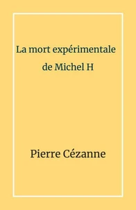La Mort expérimentale     de Michel H