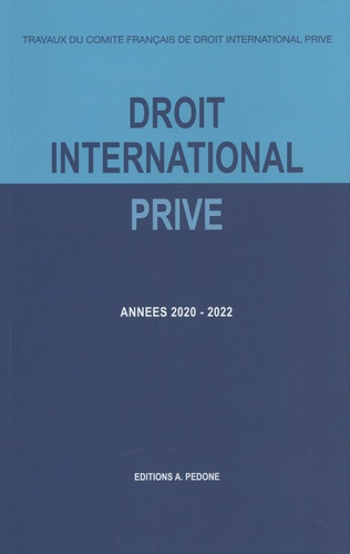  CFDIP - Travaux du Comité français de droit international privé - Années 2020-2022.