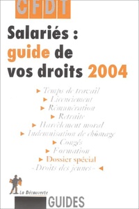  CFDT - Salariés : guide de vos droits 2004.