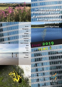  CFIE-Conseil - La transparence de l'information sociale et environnementale dans les rapports annuels des entreprises - Etude 2019 Tome 1.