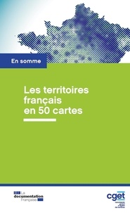  CGET et Jean-Michel Thornary - Les territoires français en 50 cartes.