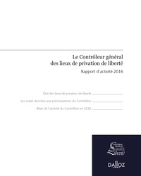  CGLPL - Le Contrôleur général des lieux de privation de liberté - Rapport d'activité 2016.
