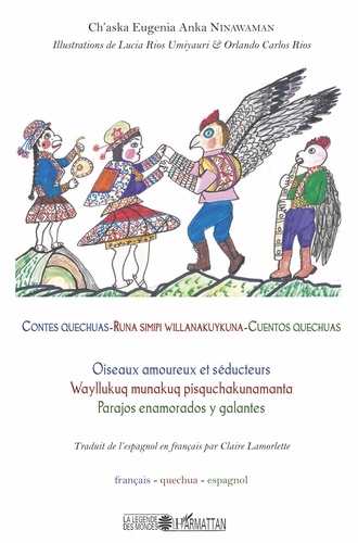 Contes quechuas. Oiseaux amoureux et séducteurs, édition français-quechua-espagnol