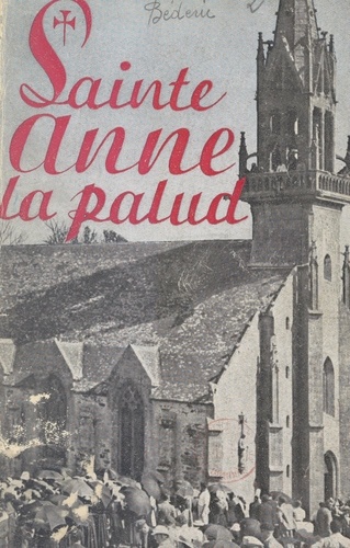 4e centenaire du grand pardon de Sainte-Anne-la-Palud. Les légendes d'Anne et de la ville d'Ys