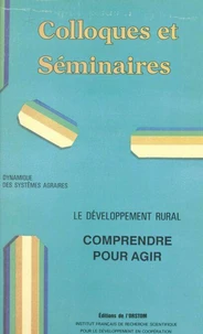 Le developpement rural, comprendre pour agir - dsa