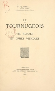 Ch. Sardy - Le Tournugeois - Vie rurale et crises viticoles.