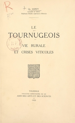 Le Tournugeois. Vie rurale et crises viticoles