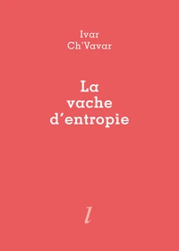 La vache d'entropie