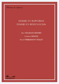 Femmes en rupture(s), femmes en résistance(s)