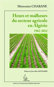 Heurs et malheurs du secteur agricole en Algérie
