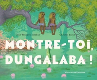 Montre-toi, Dungalaba !