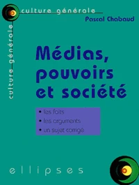 Medias, Pouvoirs Et Societe