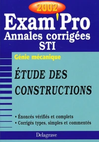 Etude Des Constructions Bac Sti Genie Mecanique. Annales Corrigees 2002