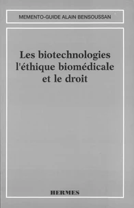 Les biotechnologies, l'éthique biomédicale et le droit