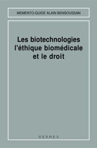 Les biotechnologies, l'éthique biomédicale et le droit