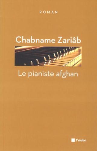Chabname Zariâb - Le pianiste afghan.