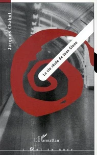 LA VIE REVEE DE JEAN GIONO