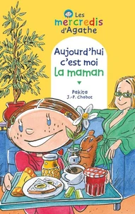 Aujourd'hui c'est moi la maman (Les mercredis d'Agathe)