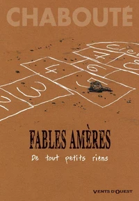 Fables amères : De tout petits riens