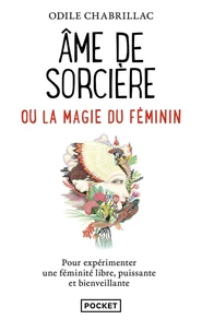 Ame de sorcière ou la magie au féminin