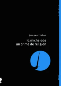 La Michelade, un crime de religion, 1567