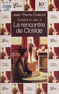 Contes A Mi-Voix Tome 2 : La Rencontre De Clotilde