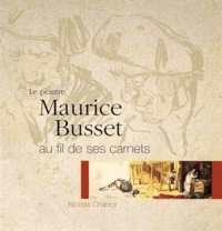  Chabrol - Le Peintre Maurice Busset Au Fil De Ses Carnets.