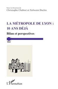 La métropole de Lyon : 10 ans déjà