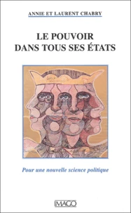 Le Pouvoir Dans Tous Ses Etats. Pour Une Nouvelle Science Politique