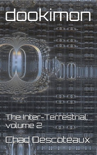  Chad Descoteaux - Dookimon: The Inter-Terrestrial Volume 2 - The Inter-Terrestrial, #2.