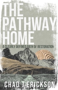  Chad J. Erickson - The Pathway Home.