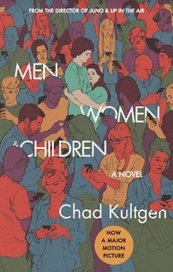 Chad Kultgen - Men, Women &amp; Children - A Novel.