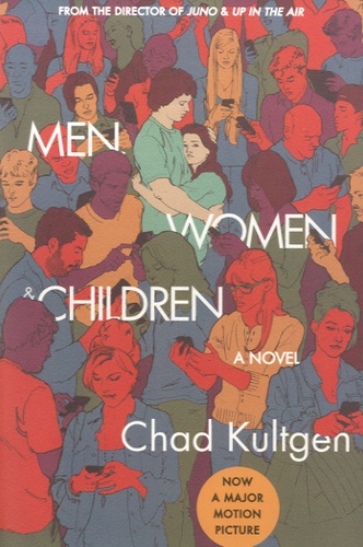 Chad Kultgen - Men, Women and Children.