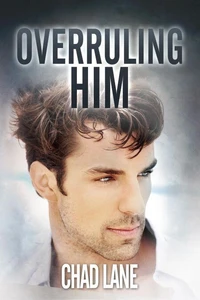 Overruling Him (Gay For You Romance)