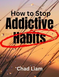 How to Stop Addictive Habits