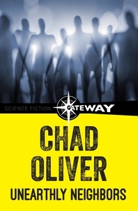 Chad Oliver - Unearthly Neighbors.