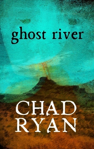  Chad Ryan - Ghost River.