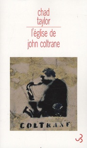 Chad Taylor - L'église de John Coltrane.