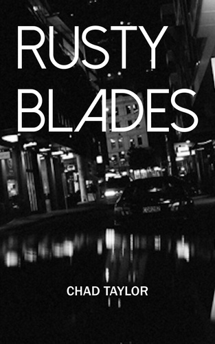  Chad Taylor - Rusty Blades (Short Stories 1988-90).