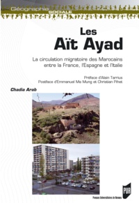 Chadia Arab - Les Aït Ayad - La circulation migratoire des Marocains entre la France, l'Espagne et l'Italie.