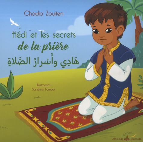 Chadia Zouiten et Sandrine Lamour - Hedi et les secrets de la prière.