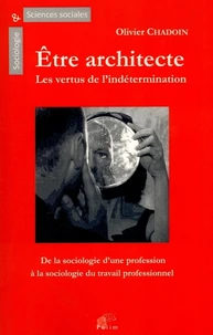 Etre architecte : Les vertus de l'indétermination