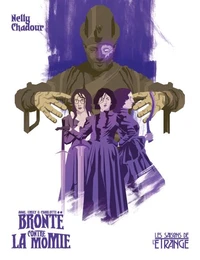Anne, Emily &amp; Charlotte Brontë contre la Momie