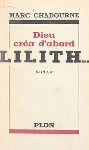 Dieu créa d'abord Lilith