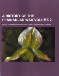 A History of the Peninsular War